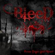Bleed (BEL) : From Tears and Blood
